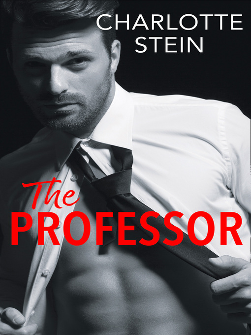 Title details for The Professor by Charlotte Stein - Available